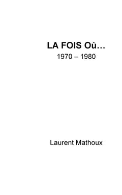 La fois où...: 1970 - 1980