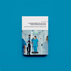 Le financement de l'activité hospitalière en Belgique