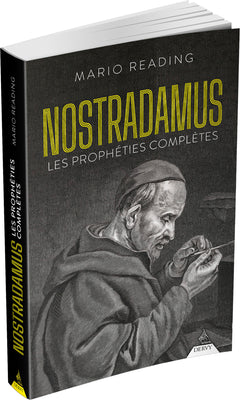 Nostradamus : les prophéties complètes