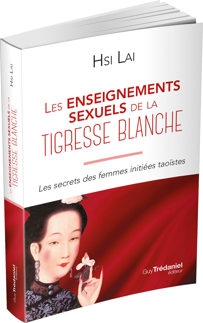 Les enseignements sexuels de la tigresse blanche - Les secrets des femmes initiées taoïstes