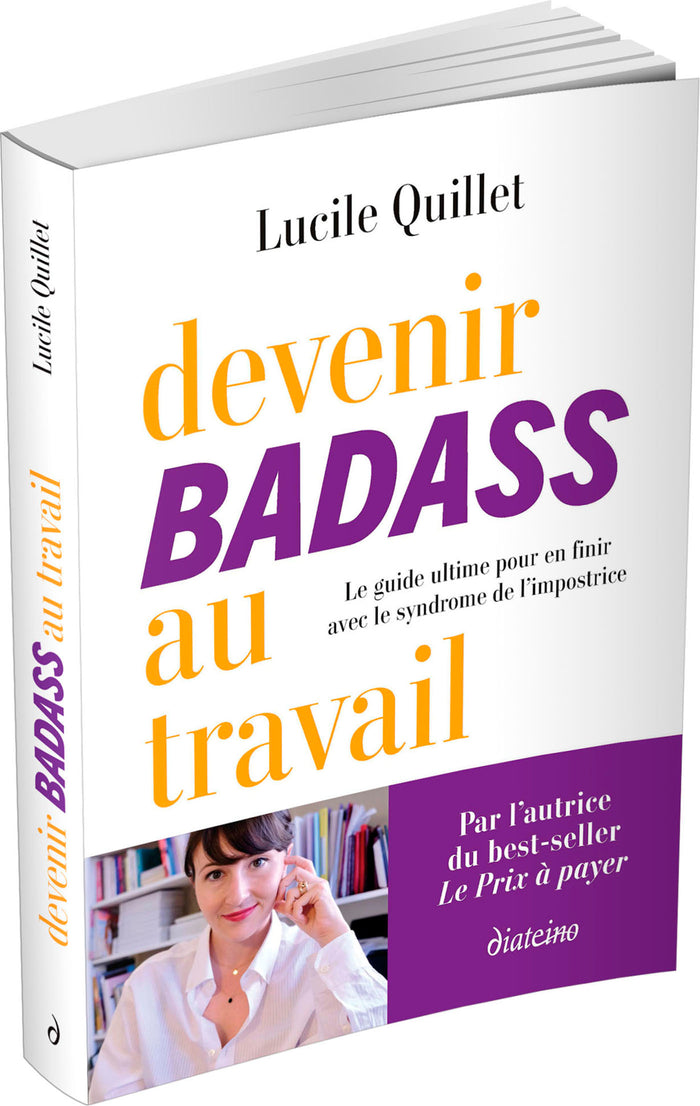 Devenir badass au travail - Le guide ultime pour en finir avec le syndrome de l'impostrice
