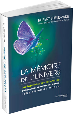 La mémoire de l'univers - Une hypothèse révolutionnaire qui pourrait remettre en cause notre vision du monde