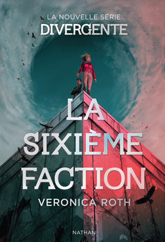 LA SIXIÈME FACTION - SERIE DIVERGENTE - TOME 1