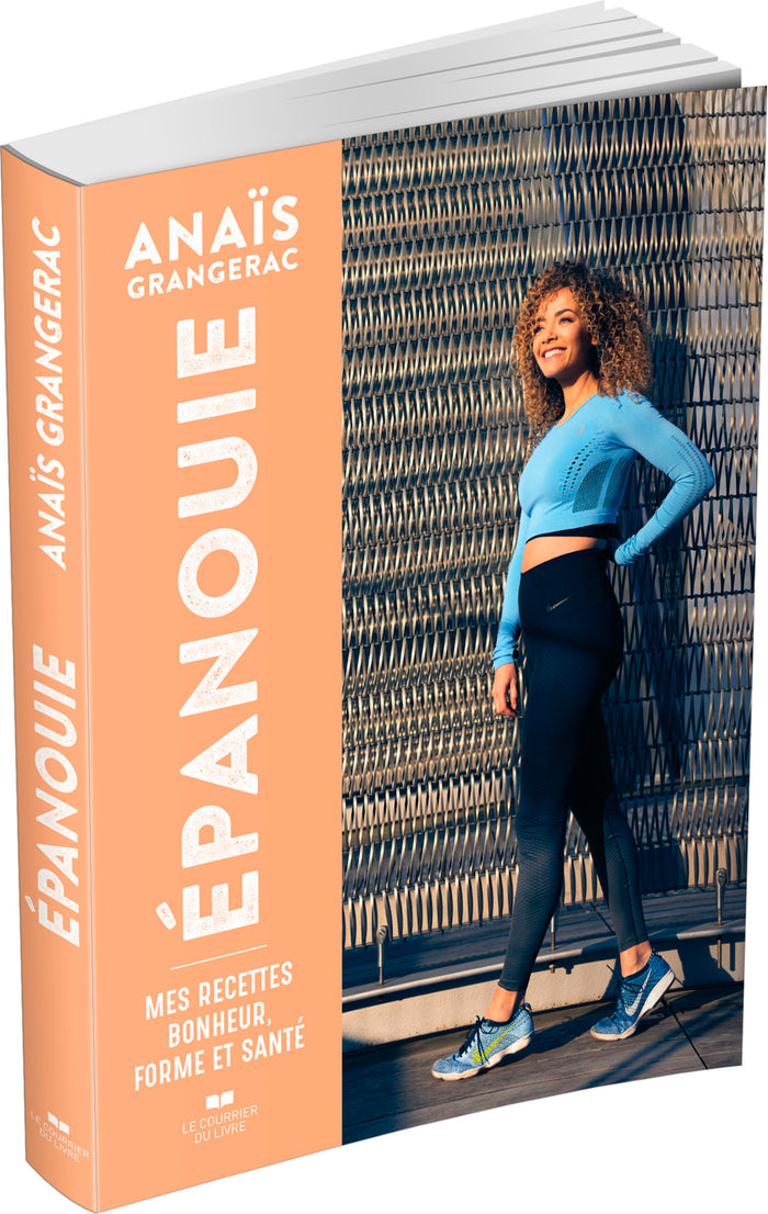 Epanouie - Mes recettes bonheur, forme et santé