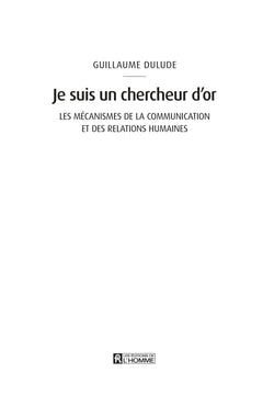 Je suis un chercheur d'or - Les mécanismes de la communication et des relations humaines