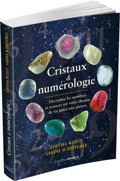 Cristaux & numérologie - Décryptez les nombres et avancez sur votre chemin de vie grâce aux pierres