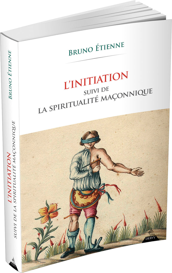 L'initiation - Suivi de la spiritualité maçonnique