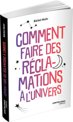 Comment faire des réclamations à l'Univers