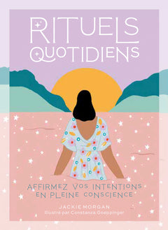 Rituels quotidiens - Affirmez vos intentions en pleine conscience