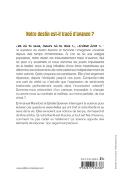 Sommes-nous maîtres de nos vies ? - Entre science et croyance, ce qu'il reste du destin...
