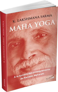 Maha yoga - À la lumière des enseignements de Ramana Maharshi