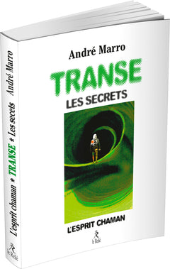 Transe, les secrets - L'esprit chaman