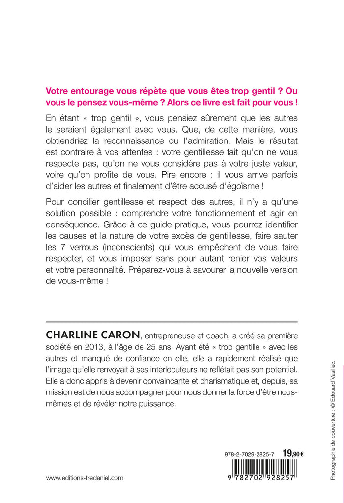 Vous êtes trop gentil - Débloquez les 7 verrous qui vous empêchent de vous affirmer