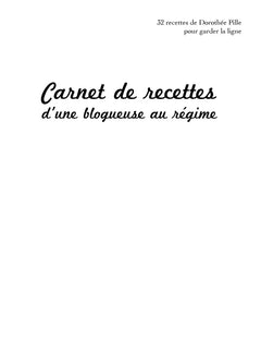 Carnet de recettes d'une blogueuse au régime
