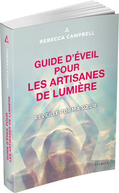 Guide d'éveil pour les artisanes de Lumière - Réveille-toi, ma soeur !