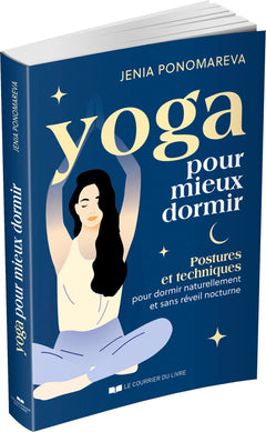 Yoga pour mieux dormir - Postures et techniques pour dormir naturellement et sans réveil nocturne