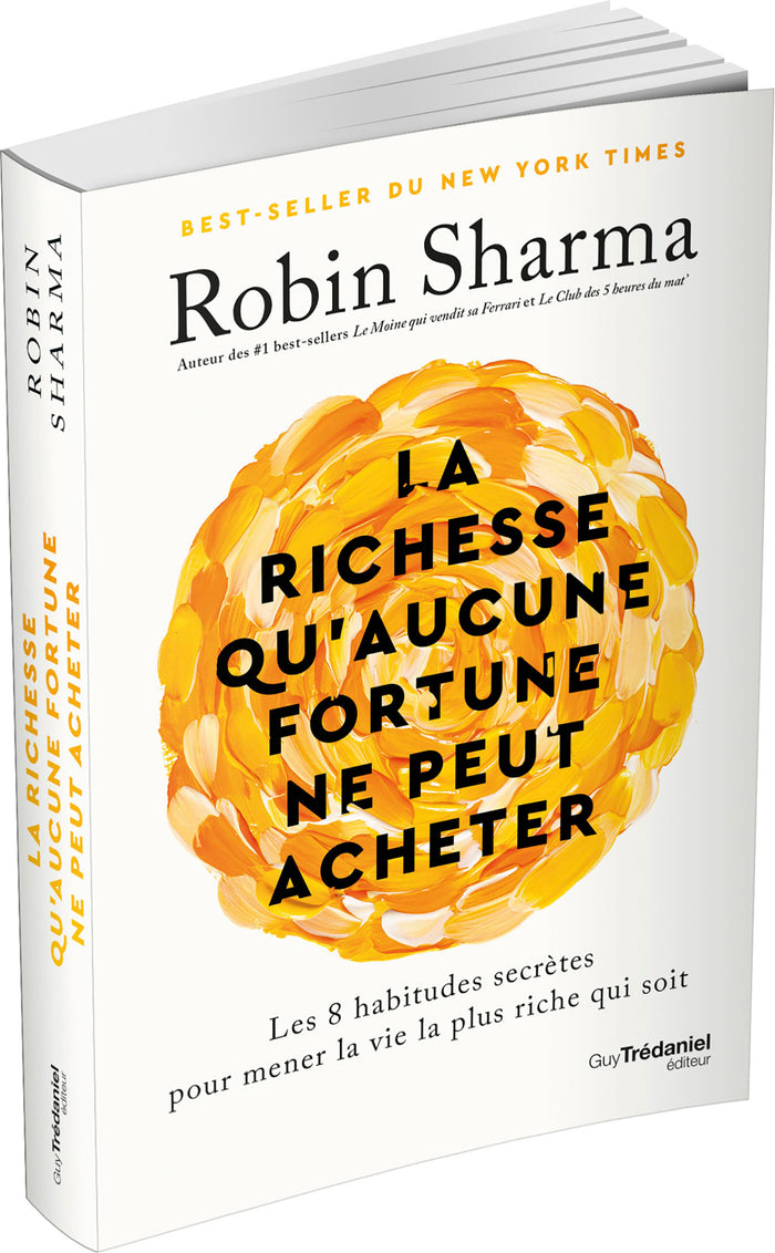 La richesse qu'aucune fortune ne peut acheter - Les 8 habitudes secrètes pour mener la vie la plus riche qui soit