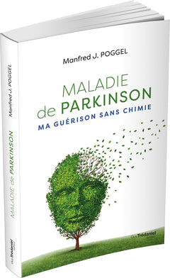Maladie de Parkinson - ma guérison sans chimie