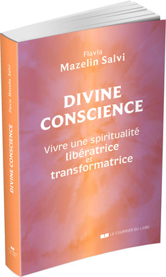Divine conscience - Vivre une spiritualité libératrice et transformatrice