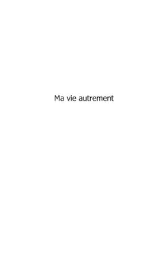 Ma vie autrement