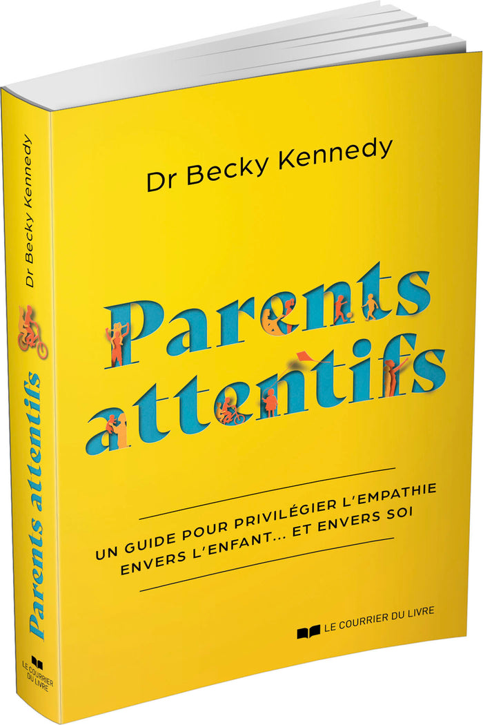 Parents attentifs - Un guide pour privilégier l'empathie envers l'enfant... et envers soi