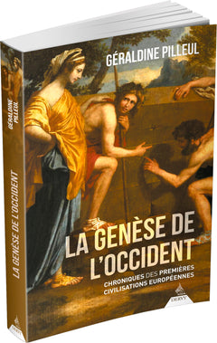 La Genèse de l'Occident - Chroniques des premières civilisations européennes