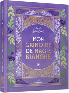 Mon grimoire de magie blanche