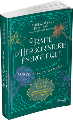 Traité d'herboristerie énergétique - Puissance et sagesse des plantes