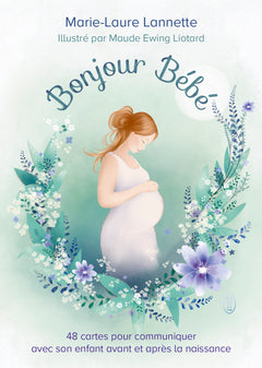Bonjour bébé - 48 cartes pour communiquer avec son enfant avant et après la naissance