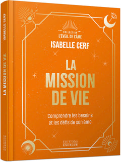 La Mission de vie - Comprendre les besoins et les défis de son âme