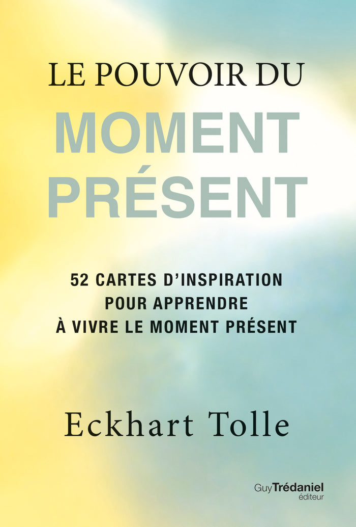 Le pouvoir du moment présent
