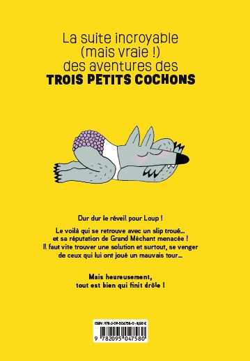 La suite incroyable (mais vraie !) des aventures des trois petits cochons