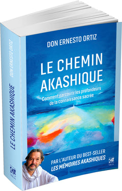 Le Chemin akashique - Comment parcourir les profondeurs de la connaissance sacrée - Volume 2