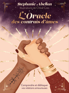 L'oracle des contrats d'âmes - Comprendre et débloquer vos relations amoureuses