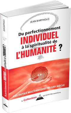 Du perfectionnement individuel à la spirale spirituelle de l'humanité
