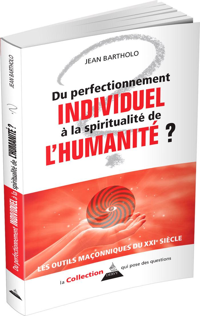 Du perfectionnement individuel à la spirale spirituelle de l'humanité