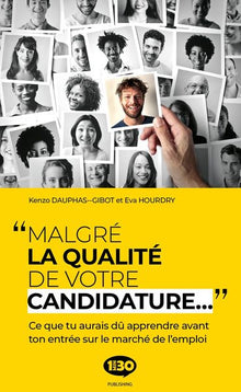 Malgré la qualité de votre candidature
