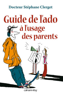 Guide de l'ado à l'usage des parents