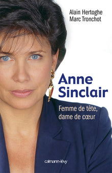 Anne Sinclair femme de tête, dame de cœur