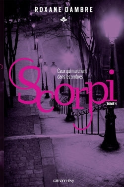 Ceux qui marchent dans les ombres (Scorpi, Tome 1)