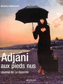 Adjani aux pieds nus, journal de La Repentie