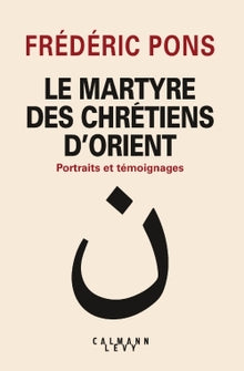 Le martyre des chrétiens d'Orient