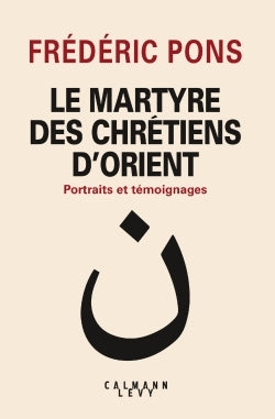 Le martyre des chrétiens d'Orient