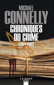 Chroniques du crime: Articles de presse (1984-1992)