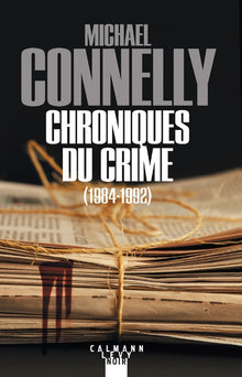 Chroniques du crime: Articles de presse (1984-1992)
