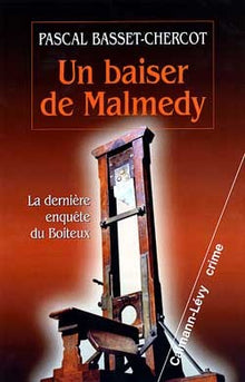 Un baiser de Malmedy - La dernière enquête du Boiteux