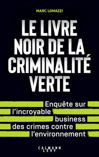Le livre noir de la criminalité verte