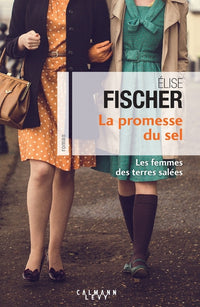 La Promesse du sel (Les Femmes des terres salées T.2)