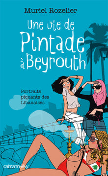 Une vie de pintade à Beyrouth