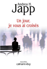 Un jour, je vous ai croisés